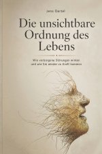 Die unsichtbare Ordnung des Lebens