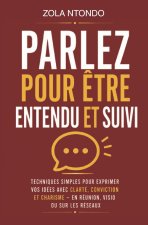 Parlez pour être entendu et suivi