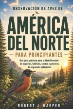 OBSERVACIÓN DE AVES DE AMÉRICA DEL NORTE PARA PRINCIPIANTES