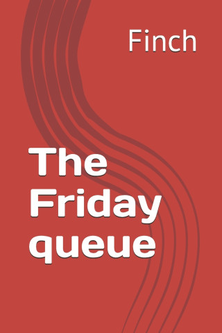 The Friday queue