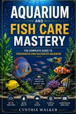 Aquarium and fish care mastery