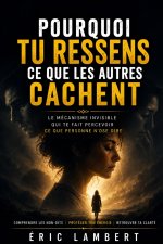 Pourquoi tu ressens ce que les autres cachent