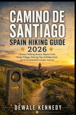 CAMINO DE SANTIAGO SPAIN HIKING GUIDE 2026