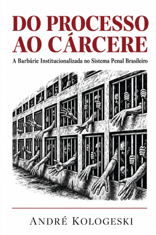 Do Processo ao Cárcere
