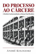 Do Processo ao Cárcere
