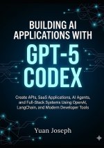 Building AI Applications with GPT-5 Codex