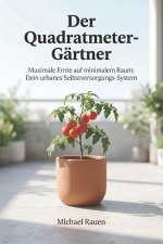 Der Quadratmeter-Gärtner