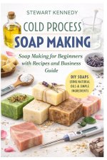 Cold Process Soap Making
