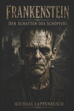 Frankenstein - Der Schatten des Schöpfers