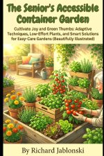 The Senior's Accessible Container Garden