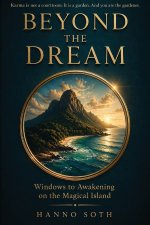 BEYOND THE DREAM - Windows of Awakening on the Magical Island