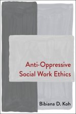 Anti–Oppressive Social Work Ethics