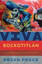 Viva Rockotitlán – The History of Rock Literature in Mexico