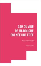Car du vide de ma bouche est née une épée