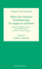 Abɨna ñue onóiyeza / Territoirecorps / Sé cuerpo en territorio