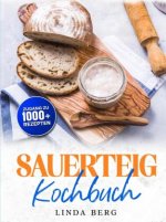 Sauerteig Kochbuch