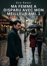 Ma Femme a Disparu avec Mon Meilleur Ami. 1