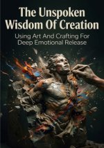 The Unspoken Wisdom Of Creation