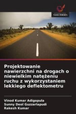 Projektowanie nawierzchni na drogach o niewielkim natezeniu ruchu z wykorzystaniem lekkiego deflektometru