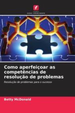 Como aperfeiçoar as competências de resolução de problemas