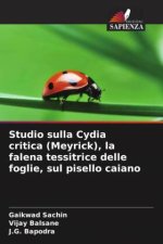 Studio sulla Cydia critica (Meyrick), la falena tessitrice delle foglie, sul pisello caiano