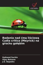Badania nad cma lisciowa Cydia critica (Meyrick) na grochu golebim