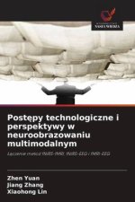 Postepy technologiczne i perspektywy w neuroobrazowaniu multimodalnym