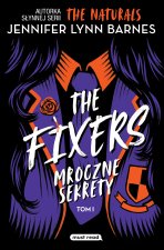 Mroczne sekrety. The Fixers.Tom 1