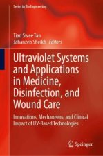 Ultraviolet Systems and Applications in Medicine, Disinfection, and Wound Care