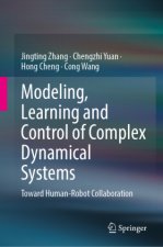 Modeling, Learning and Control of Complex Dynamical Systems