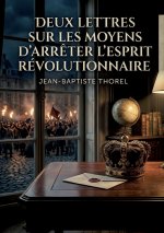 Deux lettres sur les moyens d'arrêter l'esprit révolutionnaire