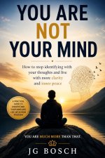 You Are Not Your Mind