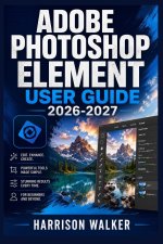 Adobe Photoshop Element User Guide 2026-2027