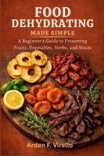 Food Dehydrating Made Simple