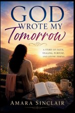 GOD WROTE MY TOMORROW