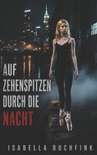 Auf Zehenspitzen durch die Nacht