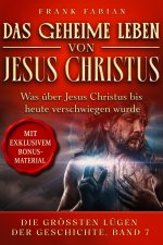 Das geheime Leben von Jesus Christus
