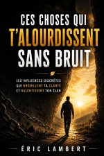 Ces choses qui t'alourdissent sans bruit