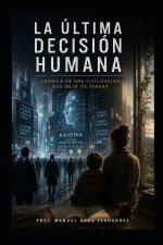 LA ÚLTIMA DECISIÓN HUMANA
