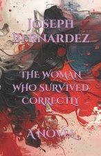 THE WOMAN WHO SURVIVED CORRECTLY