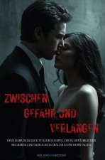 Zwischen Gefahr und Verlangen
