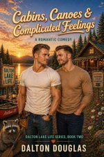 Cabins, Canoes & Complicated Feelings