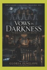 Vows in Darkness (Dark Romance Thriller Series - Book 1)