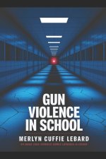 GUN VIOLENCE IN SCHOOL