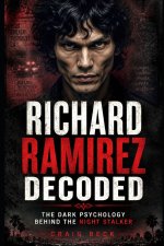 Richard Ramirez Decoded