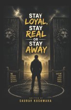 Stay Loyal, Stay Real or Stay Away
