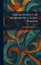 Edgar Huntly or Memoirs of a Sleep-Walker