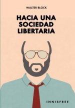 Hacia una sociedad libertaria