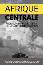 Afrique centrale face aux enjeux et défis du monde contemporain