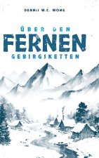 Über den fernen Gebirgsketten